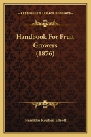 Handbook For Fruit Growers 0548829748 Book Cover