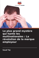 Le plus grand mystère qui hante les multinationales: La révolution de la marque employeur (French Edition) 6207980786 Book Cover