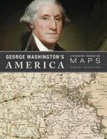 George Washington's America: A Biography Through His Maps 0802717489 Book Cover
