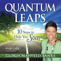 Quantum Leaps: 10 Steps to Help You Soar 1608102858 Book Cover