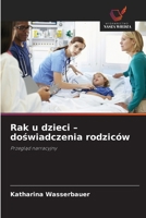 Rak u dzieci - doswiadczenia rodziców (Polish Edition) 6209758126 Book Cover