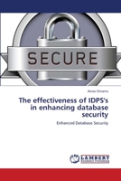 The effectiveness of IDPS's in enhancing database security 3659159824 Book Cover