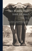 Die Buren und ihre Heimat: Nach authentische Quellen mit Benutzung amtlichen Materials und aus eigener Anschauung dargestellt 102115928X Book Cover