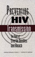 Preventing HIV Transmission: The Role of Sterile Needles and Bleach 0309052963 Book Cover