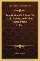 Description Of A Jaunt To Auld Reekie, And Other Scotch Poems 1436820499 Book Cover