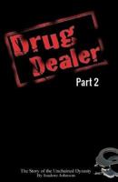 Drug Dealer Part 2: The Story of the Unchained Dynasty 1517073316 Book Cover
