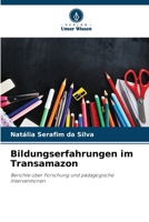 Bildungserfahrungen im Transamazon 6207798953 Book Cover