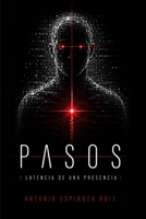 Pasos: Latencia de una presencia (Spanish Edition) B0H6ZZFRJC Book Cover