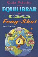 Guia practica para equilibrar tu casa/ Practical Guide to balance your home: Feng-shui (Spanish Edition) 9706660402 Book Cover