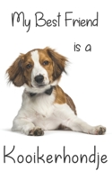 My best Friend is a Kooikerhondje: 8 x 5 Blank lined Journal Notebook 120 College Ruled Pages 1710206012 Book Cover
