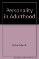 Personality in Adulthood: A Five-Factor Theory Perspective 0898624290 Book Cover