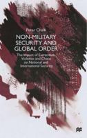 Non-Military Security and Global Order: The Impact of Extremism, Violence and Chaos on National and International Security 033377373X Book Cover