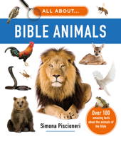 All about Bible Animals: Over 100 Amazing Facts About the Animals of the Bible 1784988685 Book Cover