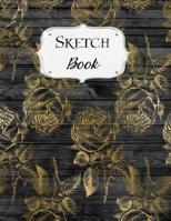 Sketch Book: Rustic Sketchbook Scetchpad for Drawing or Doodling Notebook Pad for Creative Artists #1 Black Wood Gold Floral Flowers 1072190273 Book Cover