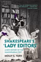 Shakespeare's ‘Lady Editors': A New History of the Shakespearean Text 1316518353 Book Cover