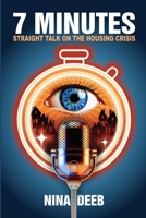 7 Minutes: Straight Talk on the Housing Crisis 1300701609 Book Cover