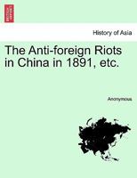 The Anti-Foreign Riots In China In 1891 1144612918 Book Cover