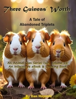 Three Guineas' Worth: A Tail of Abandoned Triplets B0H2YHFT18 Book Cover