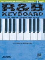 R&B Keyboard: The Complete Guide with CD! (Hal Leonard Keyboard Style) 0634046608 Book Cover