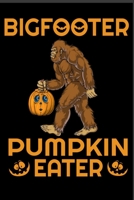 Bigfooter Pumpkin Eater: Scary Bigfoot Pumpkin Eater best gift for Halloween 169910560X Book Cover