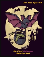 My First Halloween Coloring Book for Kids Ages 4-8: Fun Coloring Book and Spooky for Girls and Boys : Cute Designs of Zombies, Monsters, Witches, Pumpkins, Ghosts and More B08KQSQMXC Book Cover