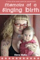 Memoirs of a Singing Birth 1470915065 Book Cover