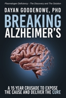 Breaking Alzheimer’s: A 15 Year Crusade to Expose the Cause and Deliver the Cure B0979NL74X Book Cover