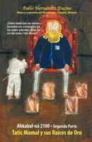 Ahkabal-ná 2100. Segunda Parte: Mitos y Leyendas de Petalcingo, Chiapas, México 1463324081 Book Cover