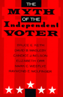 The Myth of the Independent Voter 0520077202 Book Cover
