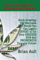 Stock Investing: Top Marijuana POT Stocks You Can Legally INVEST In For Your GREENER 2019 And PROSPEROUS Financial Future!: Smokin’ Hot Legal Cannabis Stocks Revealed! 1731539150 Book Cover