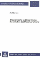 Die Praktische Und Theoretische Konstitution Des Modellverfahrens: Ein Beitrag Zur Fruehgeschichte Der Neuzeitlichen Wissenschaft 3820482091 Book Cover