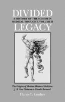 Divided Legacy, Volume II: A History of the Schism in Medical Thought 1556430353 Book Cover