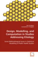 Design, Modelling, and Computation in Studies Addressing Etiology 3639094913 Book Cover