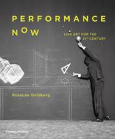 Performance Now: Live Art for the Twenty-First Century 0500021252 Book Cover