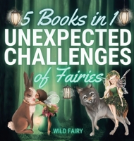 Unexpected Challenges of Fairies: 5 Books in 1 9916644756 Book Cover