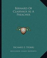 Bernard Of Clairvaux As A Preacher 1425463088 Book Cover