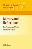 Mirrors and Reflections: The Geometry of Finite Reflection Groups (Universitext) 0387790659 Book Cover