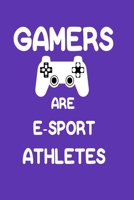 Gamers Are E-Sports Athletes: Gaming Logbook to record your progress on your way to becoming a master gamer 1655572113 Book Cover