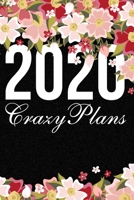 2020 Crazy Plans: 2020 year planner: 2020 Planner Weekly And Monthly: Cute flower cover design for planning the year 2020 | January 2020 through December 2020 | valentine gifts for friends and family 1655945637 Book Cover