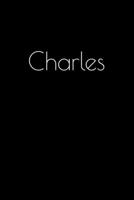 Charles: Notebook / Journal / Diary - 6 x 9 inches (15,24 x 22,86 cm), 150 pages. Personalized for Charles. 1693814064 Book Cover