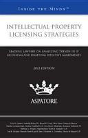 Intellectual Property Licensing Strategies: Leading Lawyers on Analyzing Trends in IP Licensing and Drafting Effective Agreements 0314288813 Book Cover