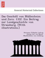 Das Geschöll von Müllenheim und Zorn. 1332. Ein Beitrag zur Localgeschichte von Strassburg. [With illustrations.] 1241757364 Book Cover