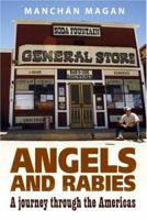 Angels and Rabies: A Journey Through the Americas 0863223494 Book Cover