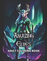 Amazing Elves: Adult Coloring Book B0CCCSLDS9 Book Cover