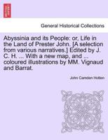 Abyssinia and Its People: Or, Life in the Land of Prester John 1016681275 Book Cover