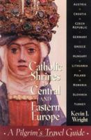 Catholic Shrines of Western Europe: A Pilgrim's Travel Guide 0764801023 Book Cover