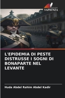 L'Epidemia Di Peste Distrusse I Sogni Di Bonaparte Nel Levante 6206850447 Book Cover