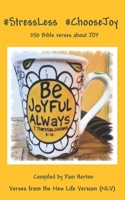 #StressLess #ChooseJoy: 250 Bible verses about JOY B0882LSD9P Book Cover