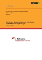 The Clinton Global Initiative. A Role Model for 21st Century Diplomacy? 3346142779 Book Cover