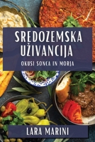 Sredozemska Uzivancija: Okusi sonca in morja (Slovene Edition) 1835593844 Book Cover